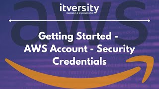 16 Getting Started  AWS Account  Security Credentials [upl. by Janette]