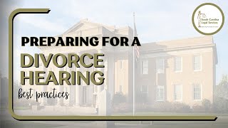 Preparing for A Divorce Hearing Best Practices [upl. by Ennaid]