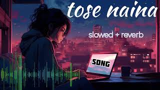 Tose Naina Jab Se Mile Ban Gaye Silsile slowed  reverb audio LSBT song [upl. by Eanil]