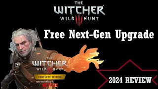 The Witcher 3  Free NextGen Upgrade  ULTRA  2024 Review  Buy it or Leave it [upl. by Aniara]