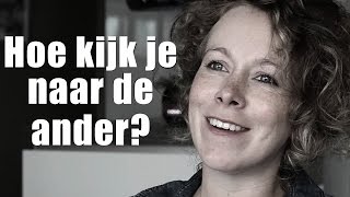 HOE KIJK JE NAAR DE ANDER Inspirerende Hutspot [upl. by Brigit]