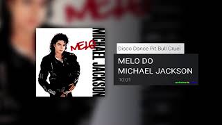 Melo do Michael Jackson COMPLETO  Disco Dance Pit Bull Cruel [upl. by Nitsraek552]