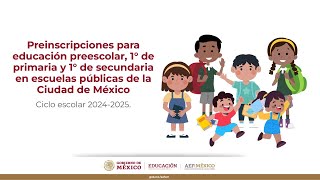 Preinscripciones ciclo escolar 20242025 para preescolar 1° de primaria y 1° de secundaria [upl. by Noral]