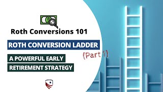 What is a Roth Conversion Ladder Part 1  A Powerful Early Retirement Strategy [upl. by Stearne]