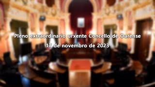 Pleno extraordinario Concello de Ourense 17112023 [upl. by Felty]