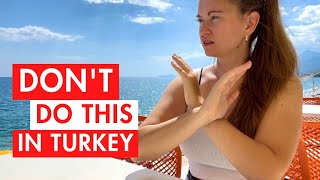 9 Things NOT to do in TURKIYE  Know This Before You Travel [upl. by Hedda]