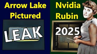 Intel Arrow Lake 24C Pictured  Nvidia Rubin Release Date Leak [upl. by Aubry]