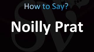 How to Pronounce Noilly Prat CORRECTLY [upl. by Acira]