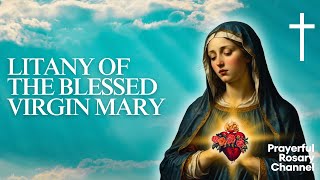 LITANY OF THE BLESSED VIRGIN MARY [upl. by Ocirne143]