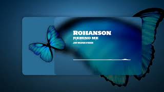 Rohanson  Remind Me Official Audio [upl. by Anaizit]