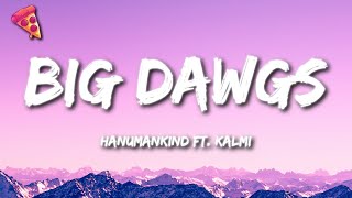 Hanumankind Ft Kalmi  Big Dawgs [upl. by Dranrev]