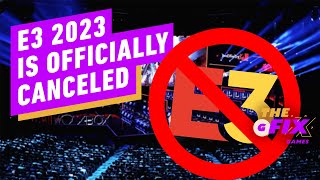 E3 2023 Is Canceled  IGN Daily Fix [upl. by Yeldua108]