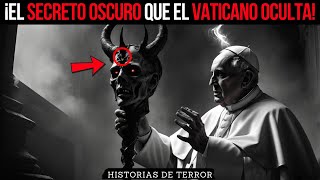 El Oscuro SECRETO Del Vaticano Que Ellos No Quieren Que Descubras – Relato de Terror [upl. by Spoor22]