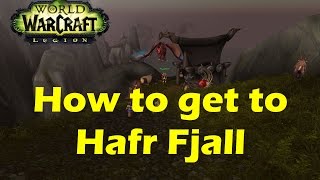 WoW Legion How to get to Hafr Fjall location in Stormheim zone Beta 703 [upl. by Hodess]