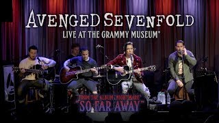 Avenged Sevenfold  So Far Away Live At The GRAMMY Museum® [upl. by Naujtna752]