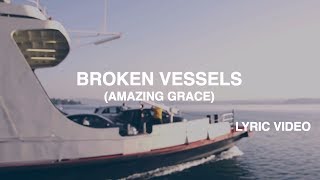 Broken Vessels Amazing Grace Lyric Video  Hillsong Worship [upl. by Kimbell]