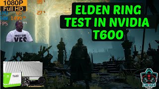 🤯😱Elden Ring Tested In Nvidia Quadro T600 1080P Setting  Ultimate Performance 😱🤯t600 [upl. by Amatruda]