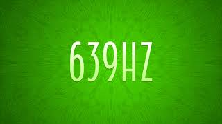 FA  639Hz Pure Tone Solfeggio frequency Reconnecting and Balancing Happy relationships [upl. by Dnalhsa]