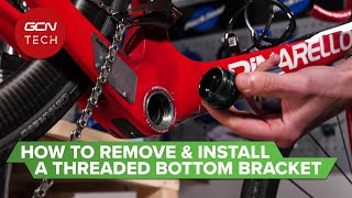 How To Remove amp Install A Threaded Bottom Bracket On Your Bike  GCN Tech Monday Maintenance [upl. by Etnom]