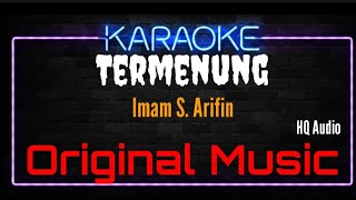 Karaoke Termenung  Original Music  HQ Audio  Imam S Arifin [upl. by Nonnairb]