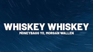 Moneybagg Yo  WHISKEY WHISKEY Lyrics Ft Morgan Wallen [upl. by O'Doneven896]