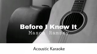 Mason Ramsey  Before I Knew It Acoustic Karaoke [upl. by Idnaj]