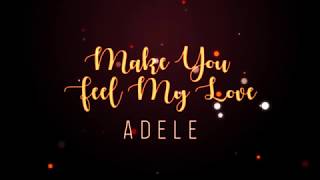 Adele  Make You Feel My Love Lyrics [upl. by Tuchman802]