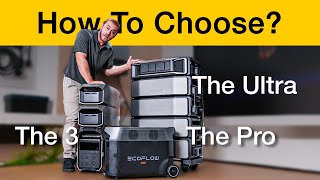 Choosing the Right EcoFlow DELTA the Pro the 3 the Ultra [upl. by Jacintha94]