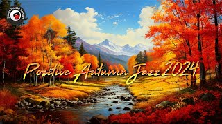 Positive Autumn Jazz 2024  Cozy Jazz Piano Music in Coffee Shop Ambience  Study Work [upl. by Beora]