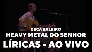 Zeca Baleiro  Heavy metal do Senhor Líricas Ao Vivo [upl. by Gotcher]