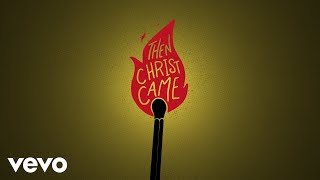 MercyMe  Then Christ Came Official Lyric Video [upl. by Kermy]