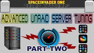 Advanced Server tuning in unRAID  Get Maximum Performance Pt 2 [upl. by Ezana479]