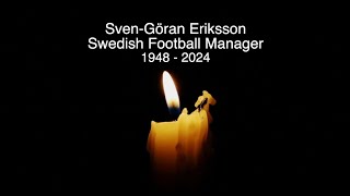 SVENGORAN ERIKSSON  RIP  TRIBUTE TO THE SWEDISH FOOTBALL MANAGER WHO HAS DIED AGED 76 [upl. by Nitsej]