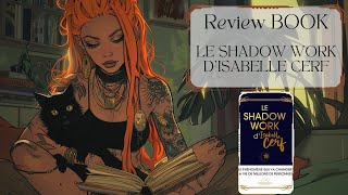 REVIEW BOOK  Shadow Work – Isabelle Cerf [upl. by Wales]