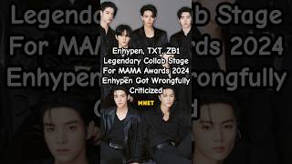 Enhypen TXT ZB1 Collaboration stage for MAMA 2024  Enhypen got wrongfully criticized mama [upl. by Allx49]