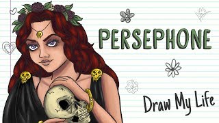 PERSEPHONE  Draw My Life [upl. by Courtnay]