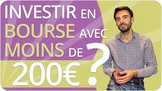 Comment INVESTIR en BOURSE avec MOINS de 200€ [upl. by Naivatco]