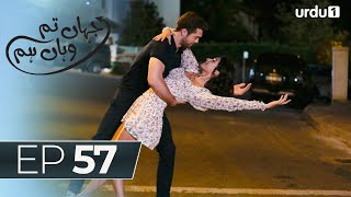 Jahan Tum Wahan Hum  Episode 57  Turkish Drama  Every where  02 May 2024 [upl. by Takken]