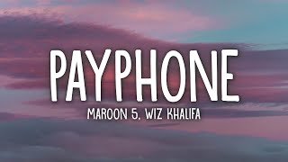 Maroon 5 Ft Wiz Khalifa  Payphone Lyrics [upl. by Jacquenetta]