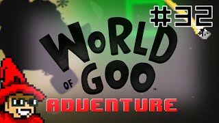 World of Goo Adventure  E32  Incineration Destination Lets Play [upl. by Baynebridge]