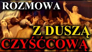 Dusza Czyśćcowa opowiada jak jest w Czyśćcu [upl. by Ahseia]