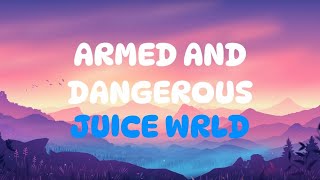 Juice WRLD  Armed And Dangerous Lyrics [upl. by Annhoj]