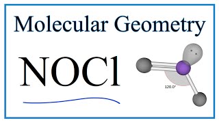 NOCl Molecular Geometry Bond Angles and Electron Geometry [upl. by Arlyne]