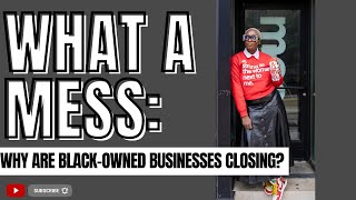 Why are blackowned businesses closing [upl. by Ahsaercal]