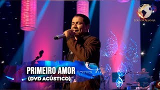 LOUVOR ALIANÇA  PRIMEIRO AMOR  ACÚSTICO [upl. by Notlil]