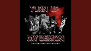 Turn Up My Demon [upl. by Akamaozu]