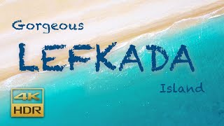 Gorgeous LEFKADA Island  4K HDR VIDEO  Porto Katsiki  Egremni  Agiofili [upl. by Papert]