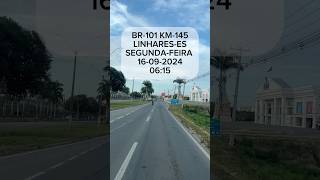 BR101 KM145 LINHARESES SEGUNDAFEIRA 160920240615 br101 linhares espiritosanto eco101 [upl. by Isle168]