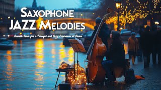 Top Saxophone Jazz Melodies 🎷 Smooth Tunes for a Peaceful and Cozy Experience at Home [upl. by Roydd]