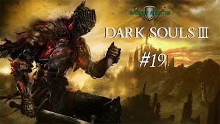 Dark Souls III  Part 19 Profaned Capital  PC [upl. by Nayarb211]